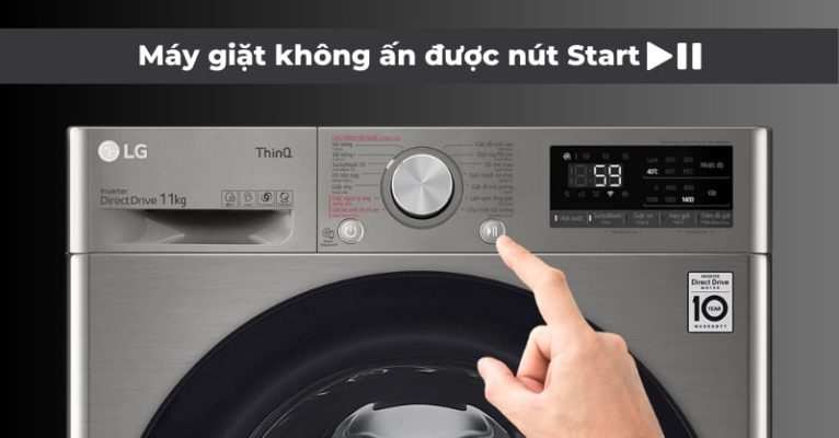 Máy giặt không không bấm được nút Start