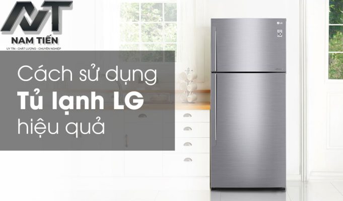 Mẹo sử dụng tủ lạnh LG hiệu quả