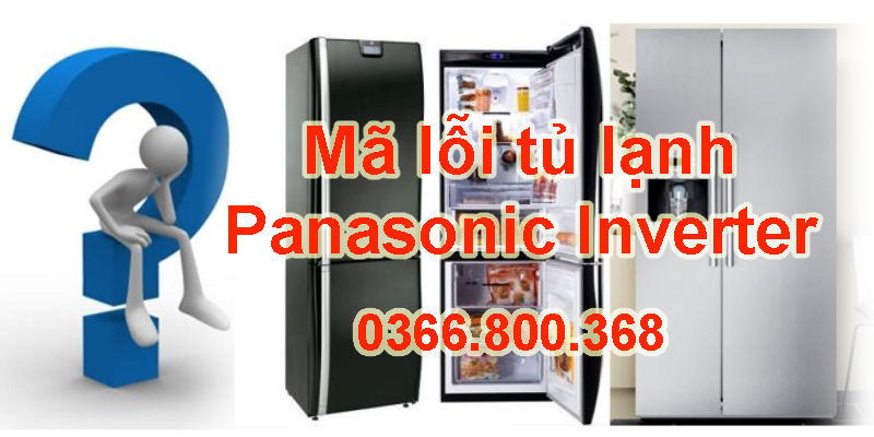 mã lỗi tủ lạnh Panasonic Inverter